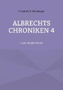 Albrechts Chroniken 4