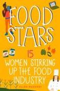 Food Stars: 15 Women Stirring Up the Food Industry