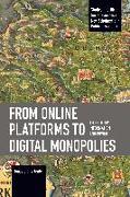 From Online Platforms to Digital Monopolies