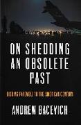 On Shedding an Obsolete Past