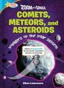 Zoom Into Space Comets, Meteors, and Asteroids: Voyagers of the Solar System