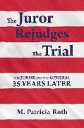 The Juror Rejudges the Trial: The Juror and the General 35 Years Later Volume 2