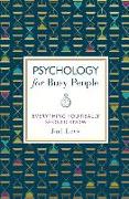 Psychology for Busy People: Everything You Really Should Know