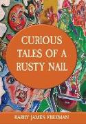 Curious Tales of a Rusty Nail