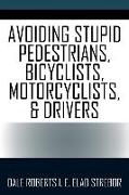 Avoiding Stupid Pedestrians, Bicyclists, Motorcyclists, and Drivers