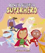 How to Become a Superhero