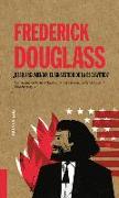 Frederick Douglass: ¿Debo Argumentar El Sinsentido de la Esclavitud? Volume 8