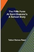 The Fifth Form at Saint Dominic's A School Story