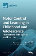 Motor Control and Learning in Childhood and Adolescence