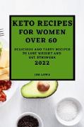 KETO RECIPES FOR WOMEN OVER 60 EDITION 2022