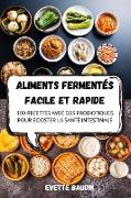 ALIMENTS FERMENTÉS FACILE ET RAPIDE