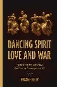 Dancing Spirit, Love, and War