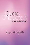 Quote Unquote IV: A Teacher's Lesson Volume 4