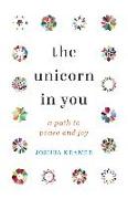 The Unicorn in You: A Path to Peace and Joy