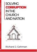 Solving Corruption in the Church and Nation