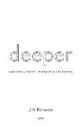 Deeper