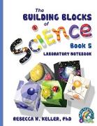 Exploring the Building Blocks of Science Book 5 Laboratory Notebook