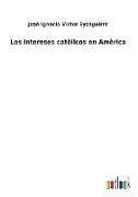 Los intereses catòlicos en Amèrica