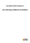 Los intereses catòlicos en Amèrica