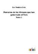 Memorias de los Virreyes que han gobernado el Perù