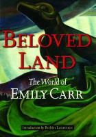 Beloved Land: The World of Emily Carr