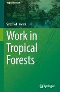 Work in Tropical Forests