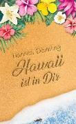 Hawaii ist in dir