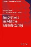 Innovations in Additive Manufacturing