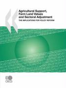 Agricultural Support, Farm Land Values and Sectoral Adjustment