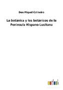 La botànica y los botànicos de la Penìnsula Hispano-Lusitana