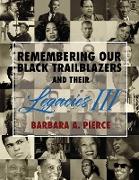 REMEMBERING OUR BLACK TRAILBLAZERS AND THEIR LEGACIES III