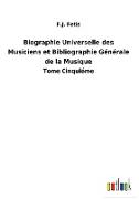 Biographie Universelle des Musiciens et Bibliographie Générale de la Musique