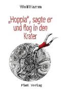 "Hoppla", sagte er und flog in den Krater