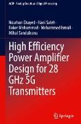 High Efficiency Power Amplifier Design for 28 GHz 5G Transmitters