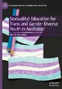 Sex(uality) Education for Trans and Gender Diverse Youth in Australia