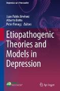 Etiopathogenic Theories and Models in Depression