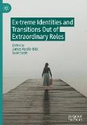 Ex-treme Identities and Transitions Out of Extraordinary Roles