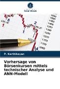 Vorhersage von Börsenkursen mittels technischer Analyse und ANN-Modell