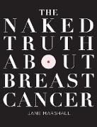 The Naked Truth About Breast Cancer