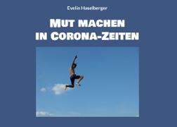 Mut machen in Corona-Zeiten