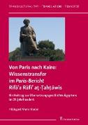 Von Paris nach Kairo: Wissenstransfer im Paris-Bericht Rifa¿a Rafi¿ a¿-¿ah¿awis