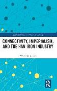 Connectivity, Imperialism, and the Han Iron Industry