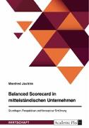 Balanced Scorecard in mittelständischen Unternehmen. Grundlagen, Perspektiven und Konzept zur Einführung