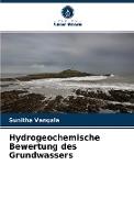Hydrogeochemische Bewertung des Grundwassers