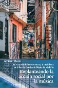 Replanteando la acción social por la música: la búsqueda de la convivencia y la ciudadanía en la Red de Escuelas de Música de Medellín