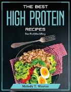 The Best High Protein Recipes: For Bodybuilding