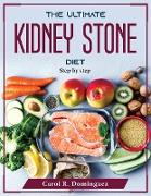 THE ULTIMATE KIDNEY STONE DIET