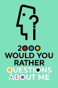 2000 Would You Rather Questions About Me