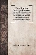 Essai Sur Les Ouvrages Physico-Mathématiques De Léonard De Vinci