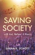 Saving Society with God, Nature, & Music